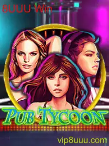 Descubra o Mundo Empolgante de PubTycoon e a Estratégia 8UUU Win